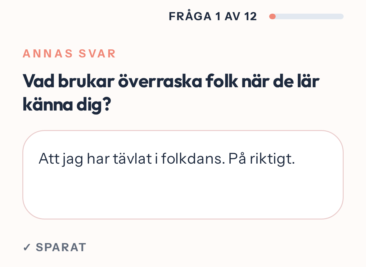 Deltagarens fråga i mobilen: Vad brukar överraska folk när de lär känna dig? Svaret: Att jag har tävlat i folkdans. På riktigt.